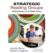 Strategic Reading Groups : Guiding Readers in the Middle Grades