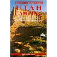 Foghorn Outdoors Utah  Camping The Complete Guide to More Than 400 Campgrounds