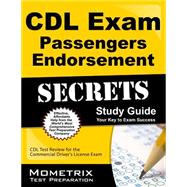 CDL Exam Secrets - Passengers Endorsement: CDL Test Review for the Commercial Driver's License Exam