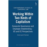 Working Within Two Kinds of Capitalism Corporate Governance and Employee Stakeholding - US and EC Perspectives