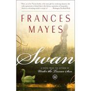 Swan A Novel from the author of Under the Tuscan Sun