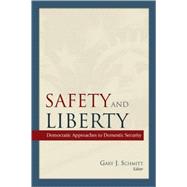 Safety and Liberty : Democratic Approaches to Domestic Security