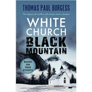 White Church, Black Mountain A Gripping Drama of Prejudice, Corruption and Retribution