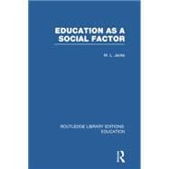 Education as a Social Factor (RLE Edu L Sociology of Education)
