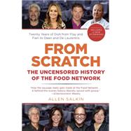 From Scratch The Uncensored History of the Food Network