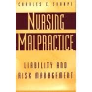 Nursing Malpractice : Liability and Risk Management,9780865692862