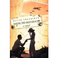 Taking the High Ground : A Novel