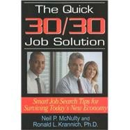 The Quick 30/30 Job Solution Smart Job Search Tips for Surviving Today's New Economy