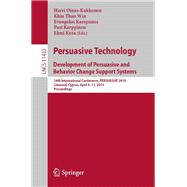 Persuasive Technology. Development of Persuasive and Behavior Change Support Systems
