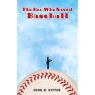 The Boy Who Saved Baseball