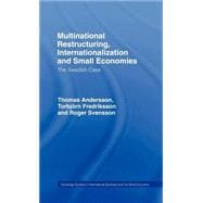 Multinational Restructuring, Internationalization and Small Economies: The Swedish Case