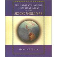 The Palgrave Concise Historical Atlas of the Second World War