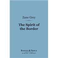 The Spirit of the Border (Barnes & Noble Digital Library)