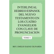 Interlineal Hebreo/espanol Del Nuevo Testamento En Los Cuatro Evangelios Con Clave De Pronunciacion