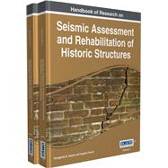 Handbook of Research on Seismic Assessment and Rehabilitation of Historic Structures