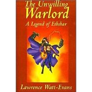 The Unwilling Warlord: A Legend of Ethshar