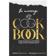 The Marriage Cookbook Every Marriage is Different, Here is What Works for Us.