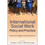 International Social Work Policy and Practice Practical Insights and Perspectives