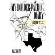 My Border Patrol Diary: Laredo, Texas
