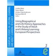 Using Biographical and Life History Approaches in the Study of Adult and Lifelong Learning: European Perspectives