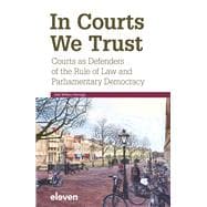 In Courts We Trust Courts as Defenders of the Rule of Law and Parliamentary Democracy