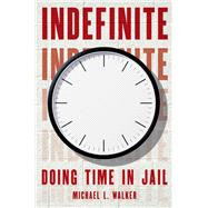 Indefinite Doing Time in Jail