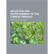 Reception and Entertainment of the Chinese Embassy,9780217272865