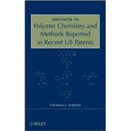 Advances in Polymer Chemistry and Methods Reported in Recent US Patents