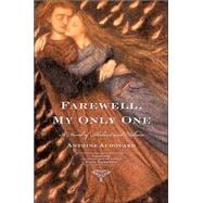 Farewell, My Only One : A Novel