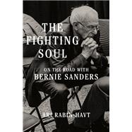 The Fighting Soul On the Road with Bernie Sanders