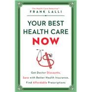 Your Best Health Care Now Get Doctor Discounts, Save With Better Health Insurance, Find Affordable Prescriptions