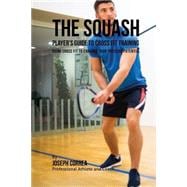 The Squash Player's Guide to Cross Fit Training