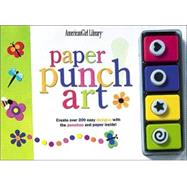 Paper Punch Art: Create over 200 Easy Designs With the Punches and Paper Inside!