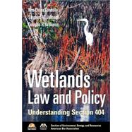 Wetlands Law and Policy Understanding Section 404