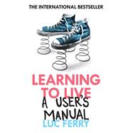 Learning to Live: A User's Manual