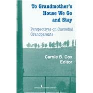 To Grandmother's House We Go & Stay: Perspectives on Custodial Grandparents