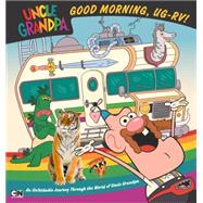 Good Morning, UG-RV! An Unfoldable Journey Through the World of Uncle Grandpa