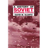 A History of Soviet Airborne Forces