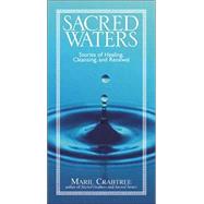 Sacred Waters: Stories Of Healing, Purification, And Renewal