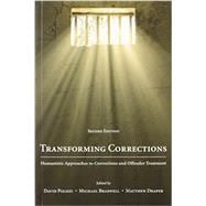 Transforming Corrections: Humanistic Approaches to Corrections and Offender Treatment