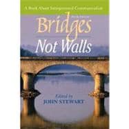 Bridges Not Walls : A Book about Interpersonal Communication