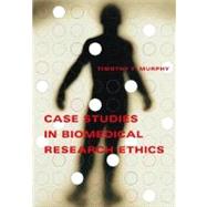 Case Studies in Biomedical Research Ethics