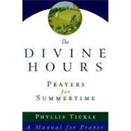 Divine Hours : Prayers for Summertime--A Manual for Prayer