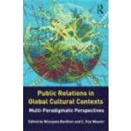 Public Relations in Global Cultural Contexts: Multi-paradigmatic Perspectives