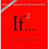 If..., Volume 2 (500 New Questions for the Game of Life)