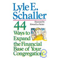 Forty Four Ways to Expand the Financial Base of Your Congregation