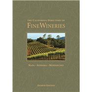 The California Directory of Fine Wineries: Napa, Sonoma, Mendocino