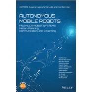 Autonomous Mobile Robots and Multi-Robot Systems Motion-Planning, Communication, and Swarming