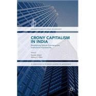Crony Capitalism in India Establishing Robust Counteractive Institutional Frameworks