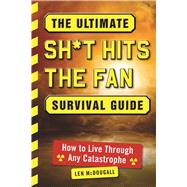 The Ultimate Sh*t Hits the Fan Survival Guide